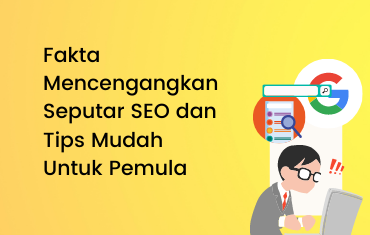 Fakta Mencengangkan Seputar SEO dan 3 Cara Mengoptimalkannya