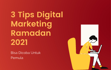 3 Tips Digital Marketing Ramadhan 2021 Untuk Pemula, Ada saran dari Google!